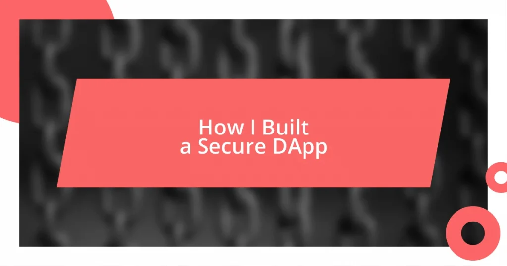 How I Built a Secure DApp