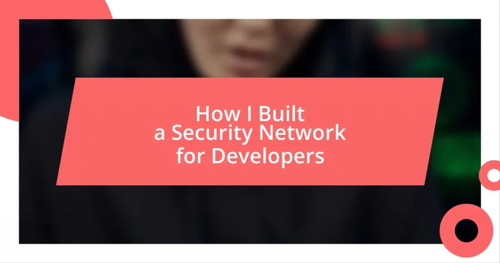 How I Built a Security Network for Developers