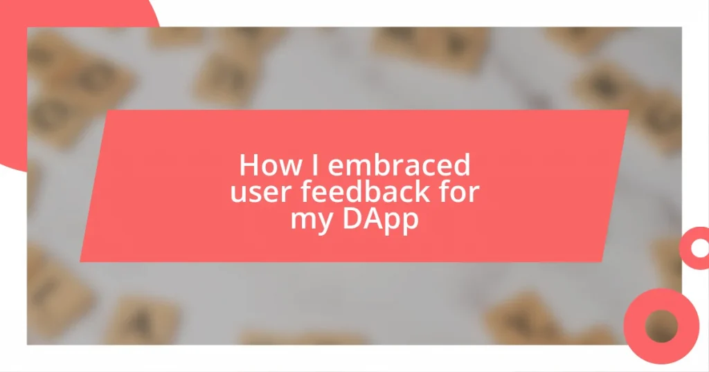 How I embraced user feedback for my DApp