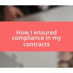 How I ensured compliance in my contracts