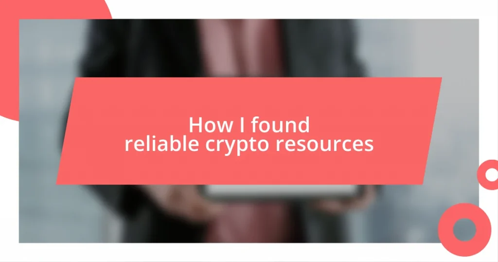 How I found reliable crypto resources