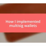 How I implemented multisig wallets