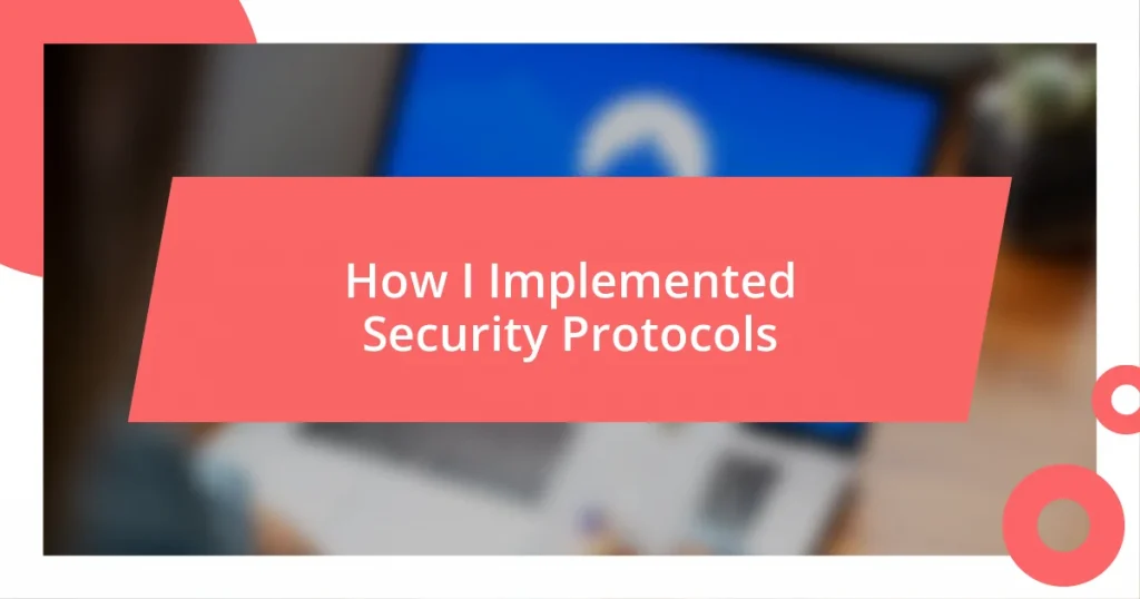 How I Implemented Security Protocols