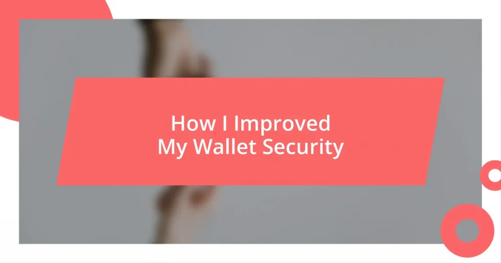 How I Improved My Wallet Security