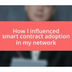 How I influenced smart contract adoption in my network