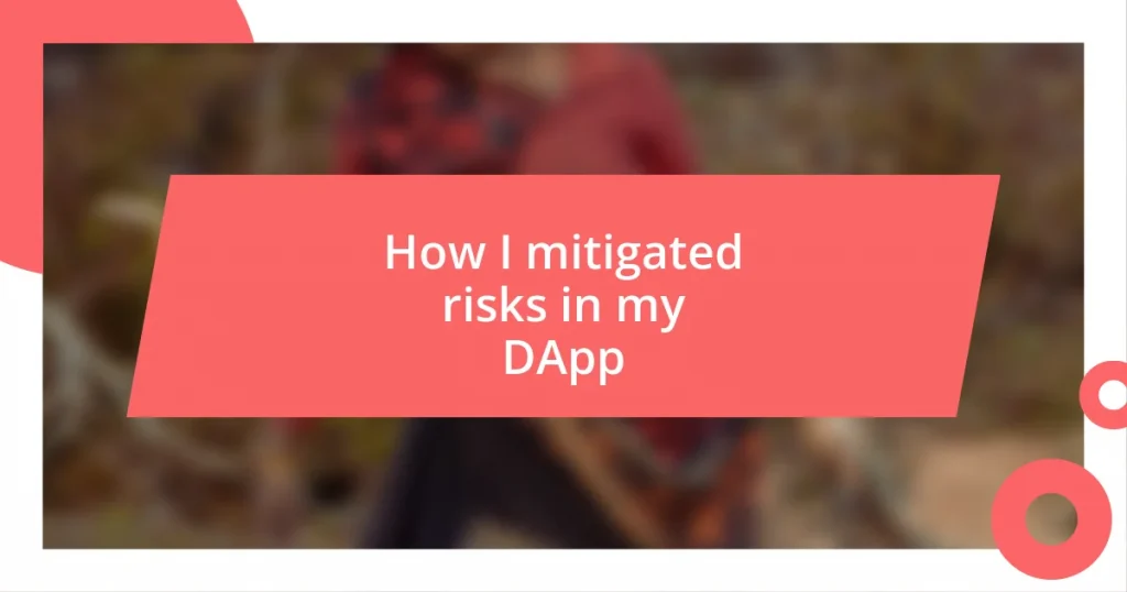 How I mitigated risks in my DApp