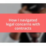 How I navigated legal concerns with contracts