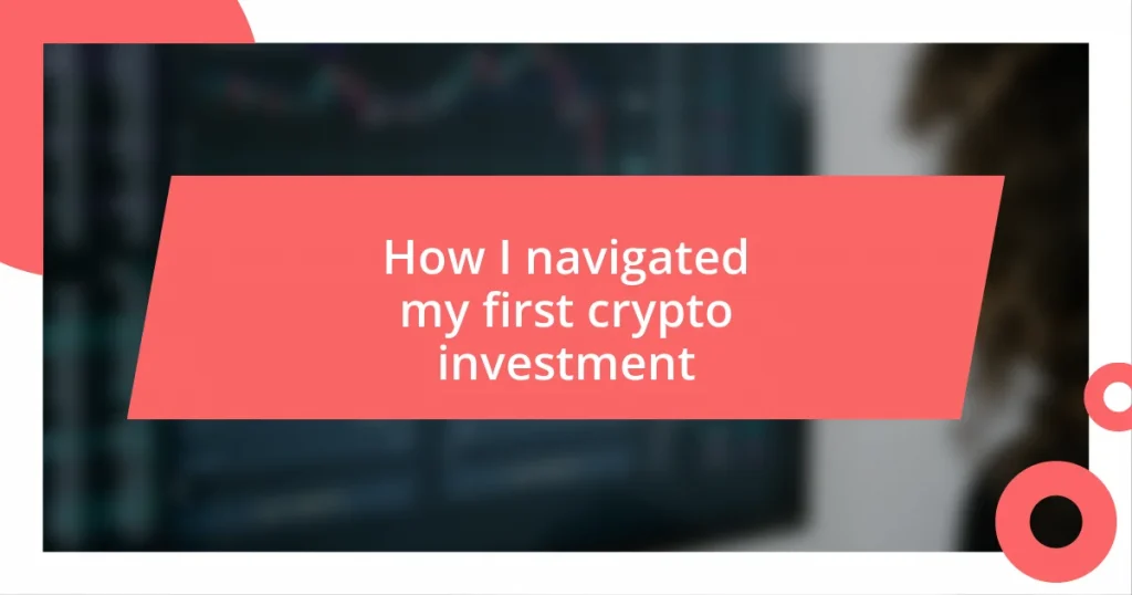 How I navigated my first crypto investment