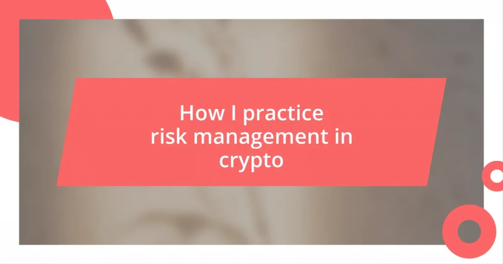 How I practice risk management in crypto