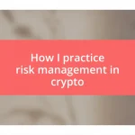 How I practice risk management in crypto