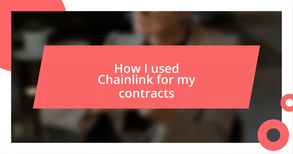 How I used Chainlink for my contracts