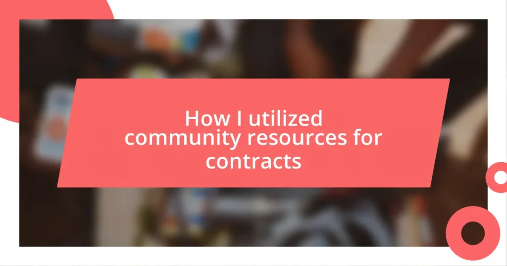 How I utilized community resources for contracts