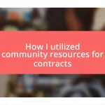 How I utilized community resources for contracts