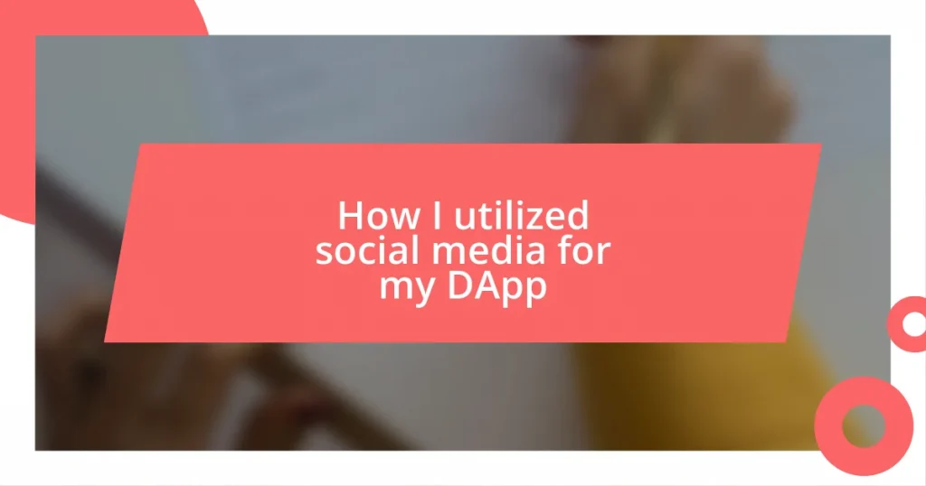 How I utilized social media for my DApp