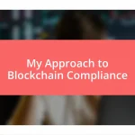 My Approach to Blockchain Compliance