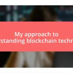 My approach to understanding blockchain technology