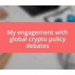 My engagement with global crypto policy debates