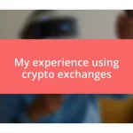 My experience using crypto exchanges