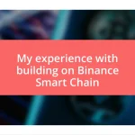 My experience with building on Binance Smart Chain