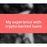 My experience with crypto-backed loans