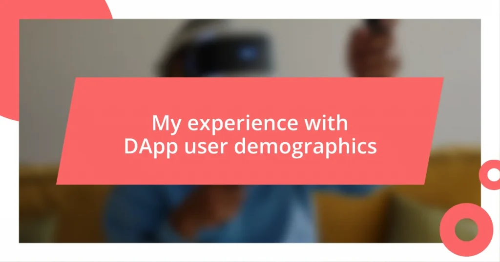 My experience with DApp user demographics