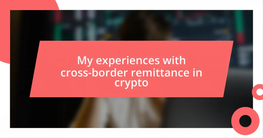 My experiences with cross-border remittance in crypto