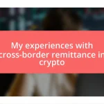 My experiences with cross-border remittance in crypto