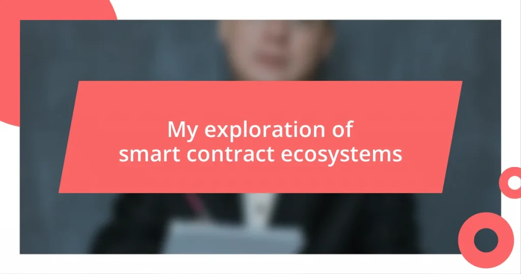 My exploration of smart contract ecosystems