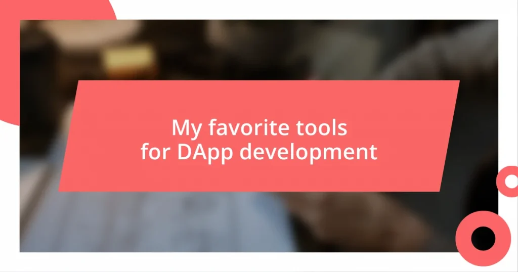 My favorite tools for DApp development