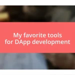 My favorite tools for DApp development