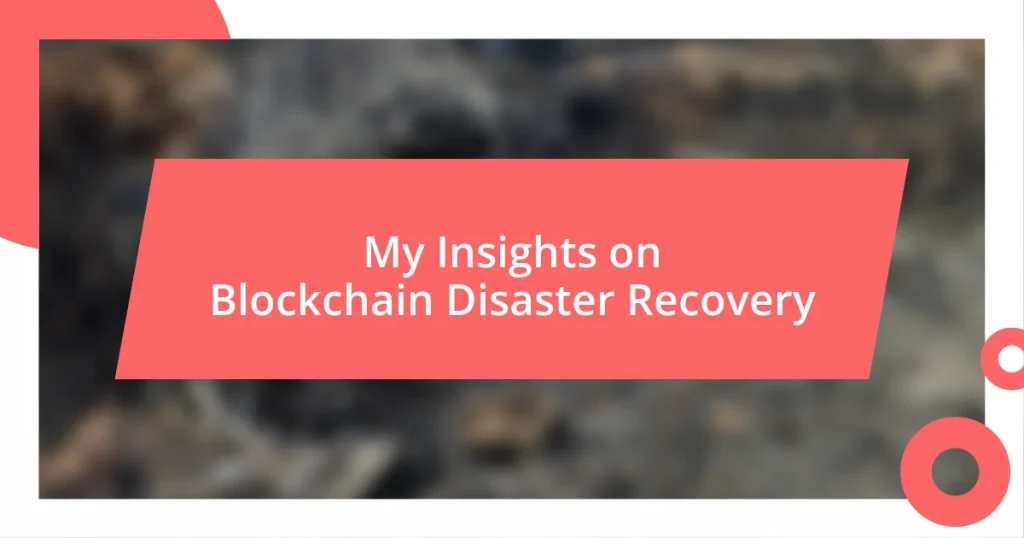 My Insights on Blockchain Disaster Recovery