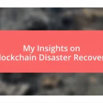 My Insights on Blockchain Disaster Recovery