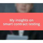 My insights on smart contract testing