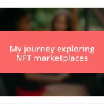 My journey exploring NFT marketplaces