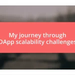 My journey through DApp scalability challenges