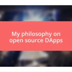 My philosophy on open source DApps