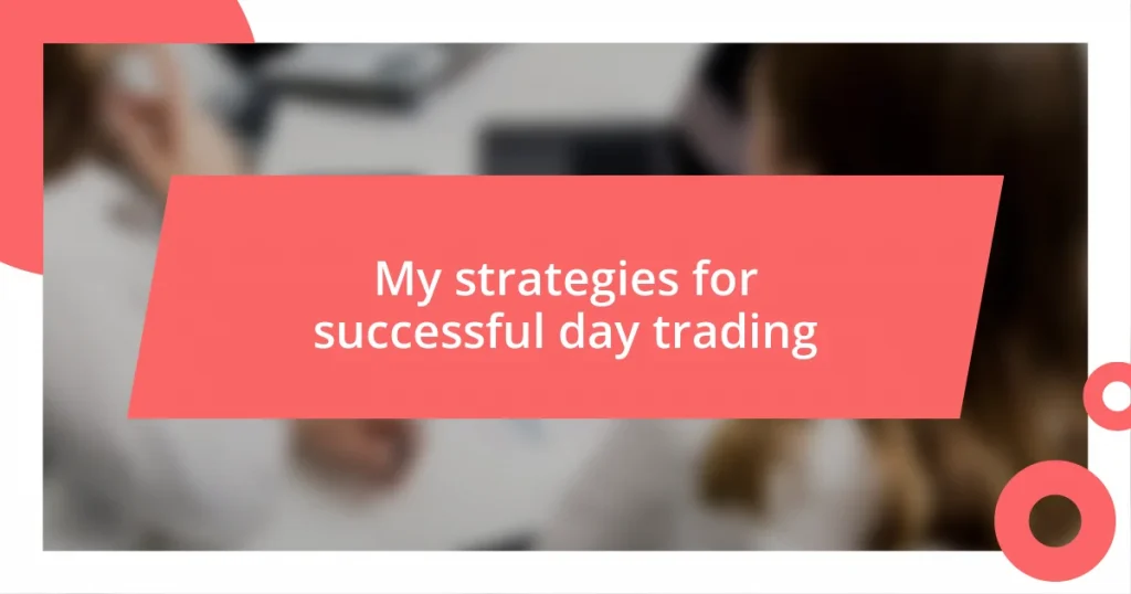 My strategies for successful day trading