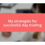 My strategies for successful day trading