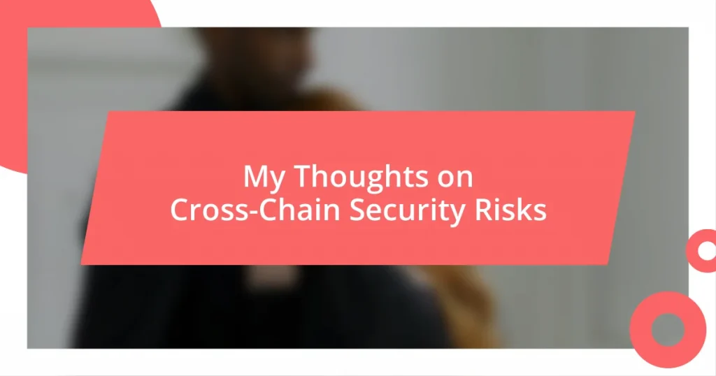 My Thoughts on Cross-Chain Security Risks