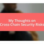 My Thoughts on Cross-Chain Security Risks