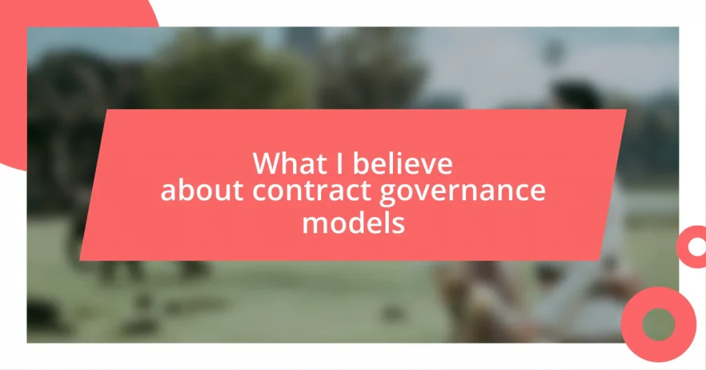 What I believe about contract governance models