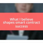 What I believe shapes smart contract success