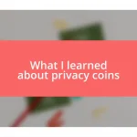 What I learned about privacy coins