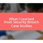 What I Learned from Security Breach Case Studies