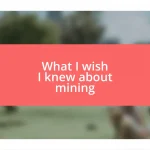 What I wish I knew about mining