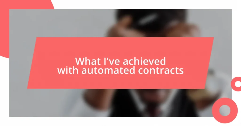 What I’ve achieved with automated contracts