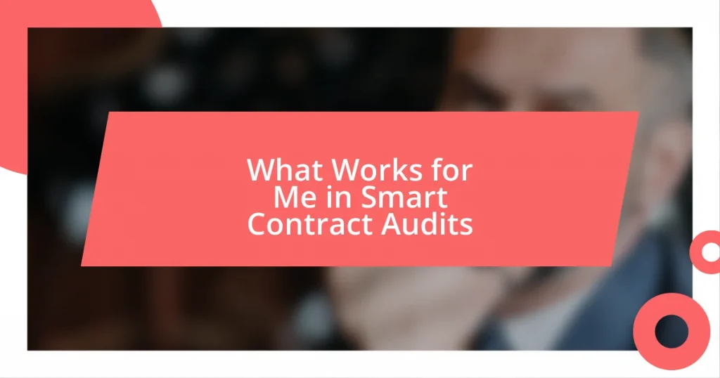 What Works for Me in Smart Contract Audits