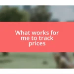 What works for me to track prices