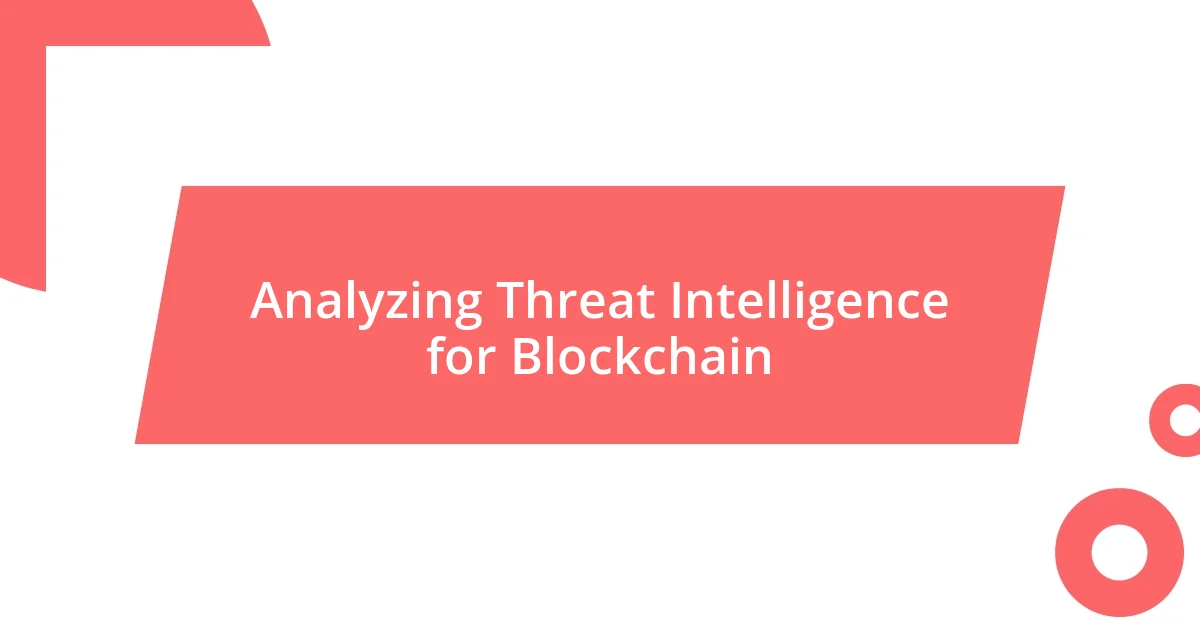 Analyzing Threat Intelligence for Blockchain