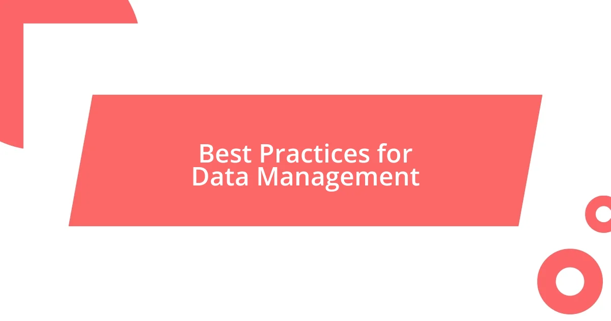 Best Practices for Data Management